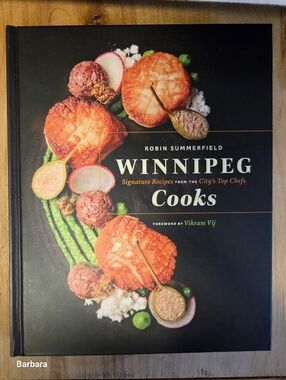 Winnipeg Cooks "Signature Recipes From the Cities Top Chefs" Hardcover Book
